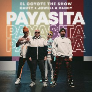 El Coyote The Show Ft. Cauty, Jowell Y Randy – Payasita